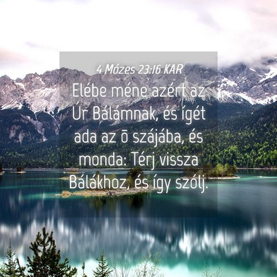 Picture 04 - 4 Mózes 23:16 KAR - Elébe méne azért az Úr Bálámnak, és ígét - Bible Verse Picture