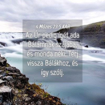 Picture 04 - 4 Mózes 23:5 KAR - Az Úr pedig ígét ada Bálámnak szájába, és - Bible Verse Picture