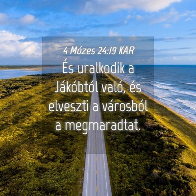 Picture 04 - 4 Mózes 24:19 KAR - És uralkodik a Jákóbtól való, és elveszti a - Bible Verse Picture