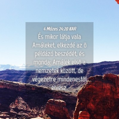Picture 04 - 4 Mózes 24:20 KAR - És mikor látja vala Amáleket, elkezdé az õ - Bible Verse Picture