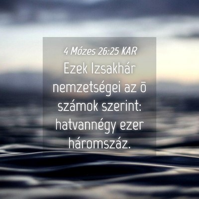 Picture 04 - 4 Mózes 26:25 KAR - Ezek Izsakhár nemzetségei az õ számok - Bible Verse Picture
