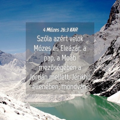 Picture 04 - 4 Mózes 26:3 KAR - Szóla azért velök Mózes és Eleázár, a pap, - Bible Verse Picture