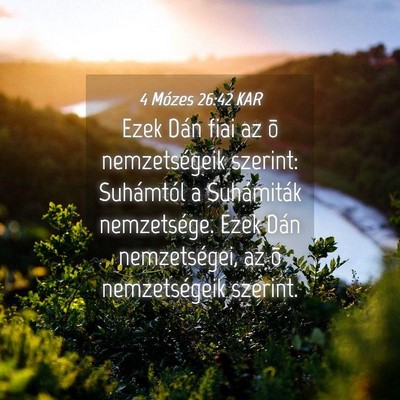 Picture 04 - 4 Mózes 26:42 KAR - Ezek Dán fiai az õ nemzetségeik szerint: - Bible Verse Picture