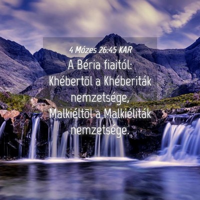 Picture 04 - 4 Mózes 26:45 KAR - A Béria fiaitól: Khébertõl a Khéberiták - Bible Verse Picture