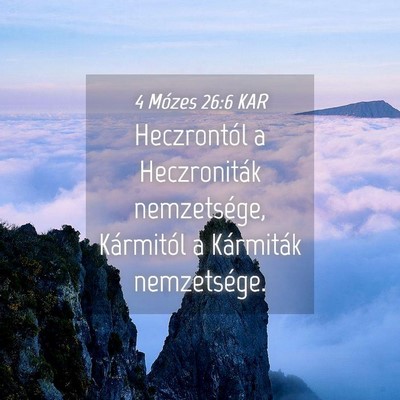 Picture 04 - 4 Mózes 26:6 KAR - Heczrontól a Heczroniták nemzetsége, - Bible Verse Picture