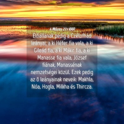Picture 04 - 4 Mózes 27:1 KAR - Elõállának pedig a Czélofhád leányai, a ki - Bible Verse Picture