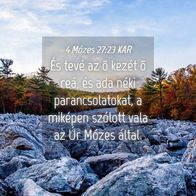 Picture 04 - 4 Mózes 27:23 KAR - És tevé az õ kezét õ reá, és ada néki - Bible Verse Picture