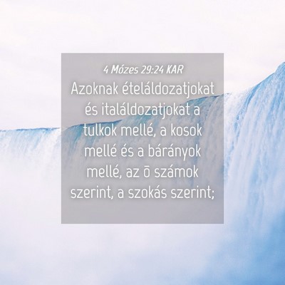 Picture 04 - 4 Mózes 29:24 KAR - Azoknak ételáldozatjokat és italáldozatjokat - Bible Verse Picture