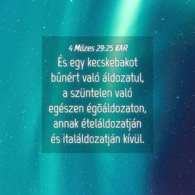 Picture 04 - 4 Mózes 29:25 KAR - És egy kecskebakot bûnért való áldozatul, a - Bible Verse Picture