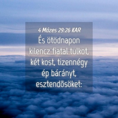 Picture 04 - 4 Mózes 29:26 KAR - És ötödnapon kilencz fiatal tulkot, két kost, - Bible Verse Picture