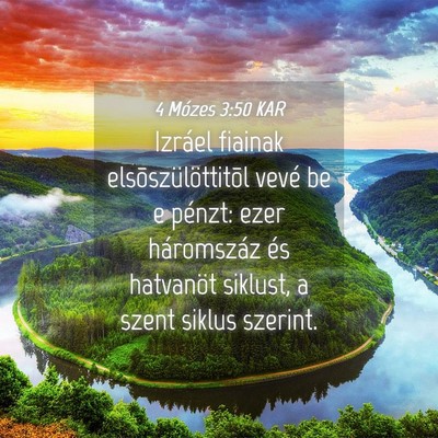 Picture 04 - 4 Mózes 3:50 KAR - Izráel fiainak elsõszülöttitõl vevé be e - Bible Verse Picture