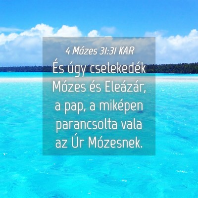Picture 04 - 4 Mózes 31:31 KAR - És úgy cselekedék Mózes és Eleázár, a pap, - Bible Verse Picture