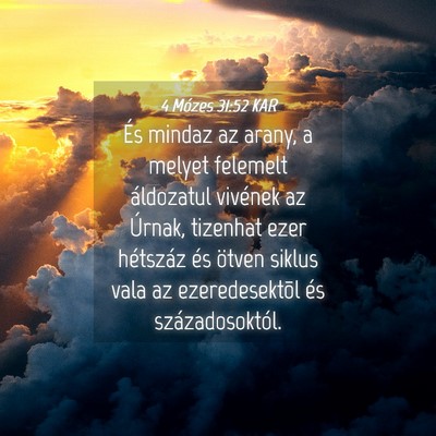Picture 04 - 4 Mózes 31:52 KAR - És mindaz az arany, a melyet felemelt áldozatul - Bible Verse Picture