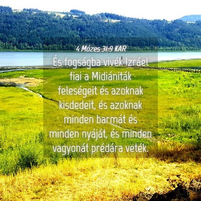 Picture 04 - 4 Mózes 31:9 KAR - És fogságba vivék Izráel fiai a Midiániták - Bible Verse Picture