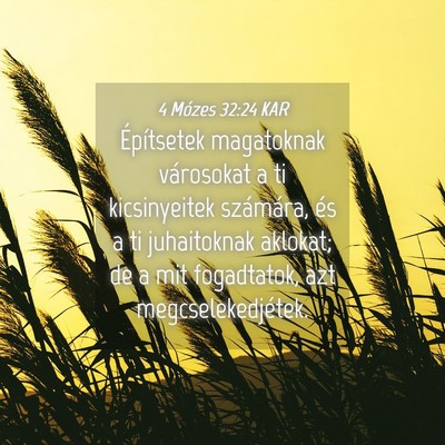 Picture 04 - 4 Mózes 32:24 KAR - Építsetek magatoknak városokat a ti - Bible Verse Picture