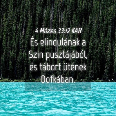 Picture 04 - 4 Mózes 33:12 KAR - És elindulának a Szin pusztájából, és - Bible Verse Picture