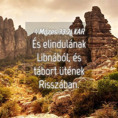 Picture 04 - 4 Mózes 33:21 KAR - És elindulának Libnából, és tábort ütének - Bible Verse Picture