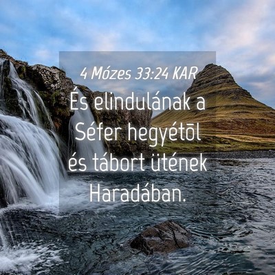 Picture 04 - 4 Mózes 33:24 KAR - És elindulának a Séfer hegyétõl és tábort - Bible Verse Picture