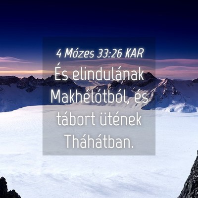Picture 04 - 4 Mózes 33:26 KAR - És elindulának Makhélótból, és tábort - Bible Verse Picture