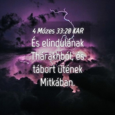 Picture 04 - 4 Mózes 33:28 KAR - És elindulának Thárakhból, és tábort - Bible Verse Picture