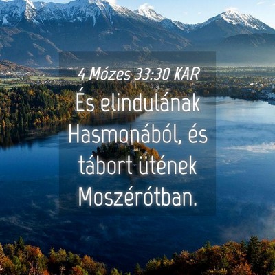 Picture 04 - 4 Mózes 33:30 KAR - És elindulának Hasmonából, és tábort - Bible Verse Picture