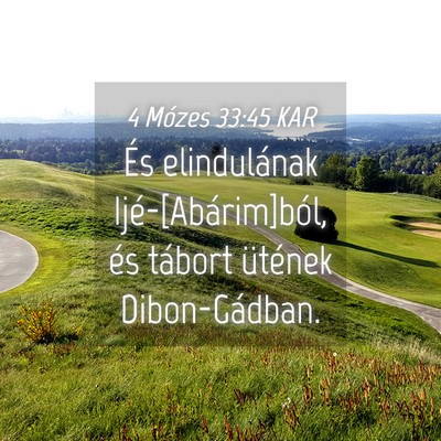 Picture 04 - 4 Mózes 33:45 KAR - És elindulának Ijé-[Abárim]ból, és tábort - Bible Verse Picture