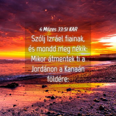 Picture 04 - 4 Mózes 33:51 KAR - Szólj Izráel fiainak, és mondd meg nékik: - Bible Verse Picture