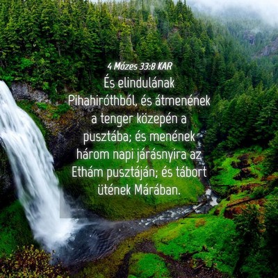 Picture 04 - 4 Mózes 33:8 KAR - És elindulának Pihahiróthból, és átmenének - Bible Verse Picture