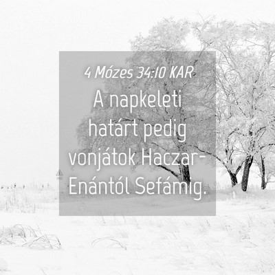 Picture 04 - 4 Mózes 34:10 KAR - A napkeleti határt pedig vonjátok - Bible Verse Picture