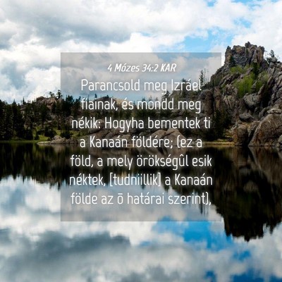Picture 04 - 4 Mózes 34:2 KAR - Parancsold meg Izráel fiainak, és mondd meg - Bible Verse Picture