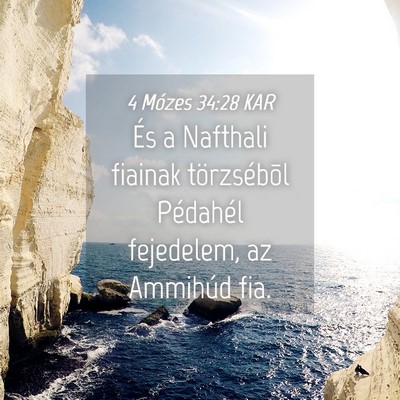 Picture 04 - 4 Mózes 34:28 KAR - És a Nafthali fiainak törzsébõl Pédahél - Bible Verse Picture
