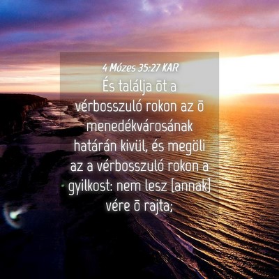 Picture 04 - 4 Mózes 35:27 KAR - És találja õt a vérbosszuló rokon az õ - Bible Verse Picture