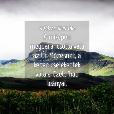 Picture 04 - 4 Mózes 36:10 KAR - A miképen megparancsolta vala az Úr Mózesnek, - Bible Verse Picture