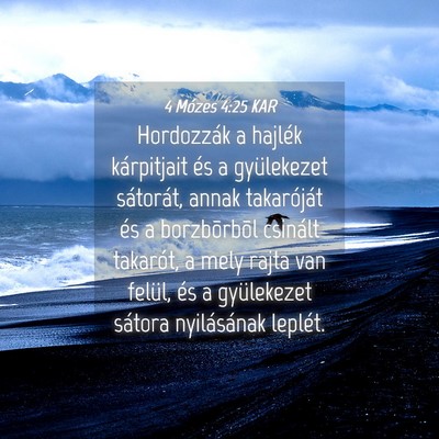 Picture 04 - 4 Mózes 4:25 KAR - Hordozzák a hajlék kárpitjait és a - Bible Verse Picture