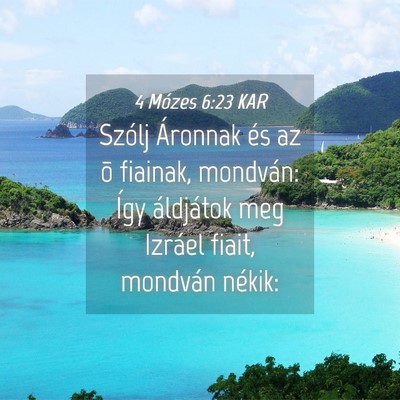 Picture 04 - 4 Mózes 6:23 KAR - Szólj Áronnak és az õ fiainak, mondván: Így - Bible Verse Picture