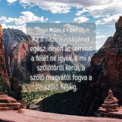 Picture 04 - 4 Mózes 6:4 KAR - Az õ nazireusságának egész idején át semmit - Bible Verse Picture