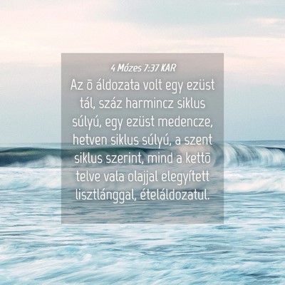 Picture 04 - 4 Mózes 7:37 KAR - Az õ áldozata volt egy ezüst tál, száz - Bible Verse Picture