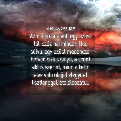 Picture 04 - 4 Mózes 7:55 KAR - Az õ áldozata volt egy ezüst tál, száz - Bible Verse Picture