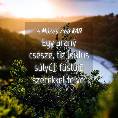 Picture 04 - 4 Mózes 7:68 KAR - Egy arany csésze, tíz [siklus súlyú], - Bible Verse Picture
