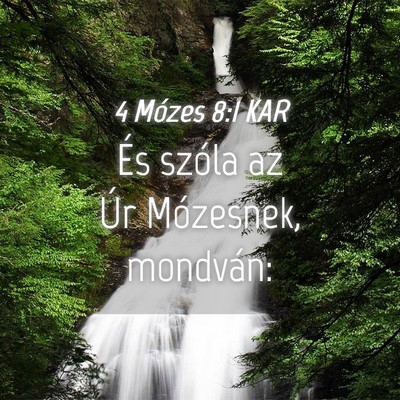 Picture 04 - 4 Mózes 8:1 KAR - És szóla az Úr Mózesnek, - Bible Verse Picture