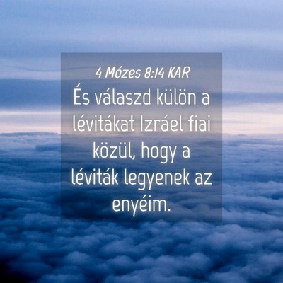 Picture 04 - 4 Mózes 8:14 KAR - És válaszd külön a lévitákat Izráel fiai - Bible Verse Picture