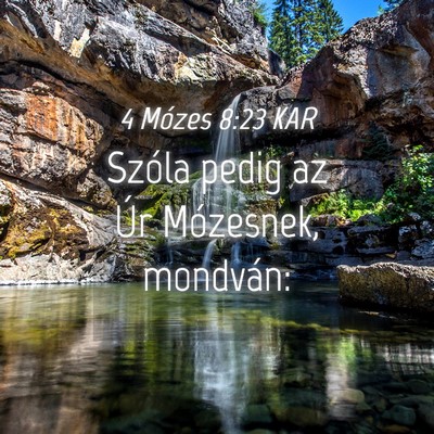 Picture 04 - 4 Mózes 8:23 KAR - Szóla pedig az Úr Mózesnek, - Bible Verse Picture