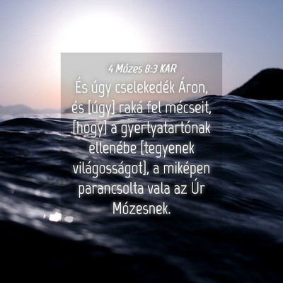 Picture 04 - 4 Mózes 8:3 KAR - És úgy cselekedék Áron, és [úgy] raká fel - Bible Verse Picture