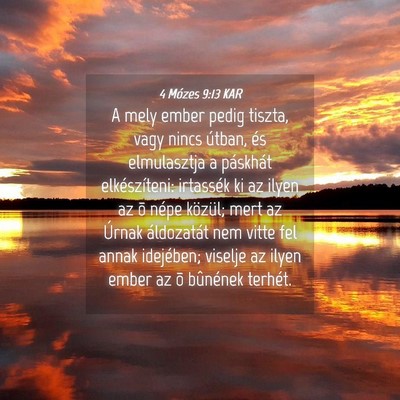 Picture 04 - 4 Mózes 9:13 KAR - A mely ember pedig tiszta, vagy nincs útban, és - Bible Verse Picture