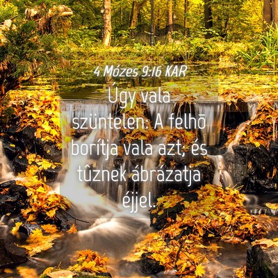 Picture 04 - 4 Mózes 9:16 KAR - Úgy vala szüntelen: A felhõ borítja vala azt; - Bible Verse Picture