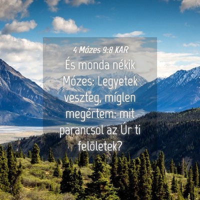 Picture 04 - 4 Mózes 9:8 KAR - És monda nékik Mózes: Legyetek veszteg, - Bible Verse Picture