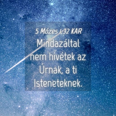 Picture 04 - 5 Mózes 1:32 KAR - Mindazáltal nem hivétek az Úrnak, a ti - Bible Verse Picture