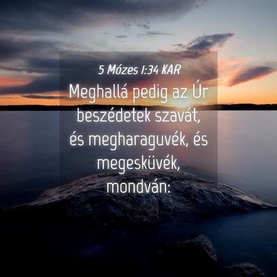 Picture 04 - 5 Mózes 1:34 KAR - Meghallá pedig az Úr beszédetek szavát, és - Bible Verse Picture