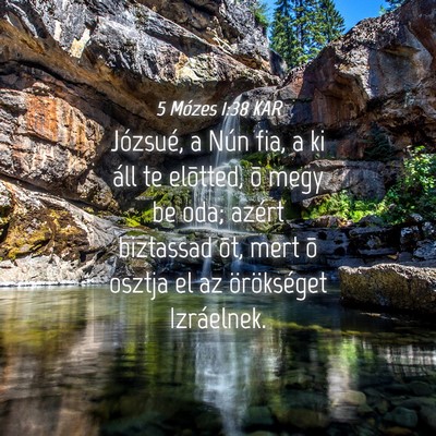 Picture 04 - 5 Mózes 1:38 KAR - Józsué, a Nún fia, a ki áll te elõtted, õ - Bible Verse Picture