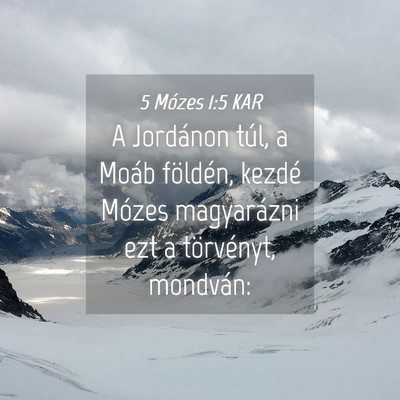 Picture 04 - 5 Mózes 1:5 KAR - A Jordánon túl, a Moáb földén, kezdé Mózes - Bible Verse Picture